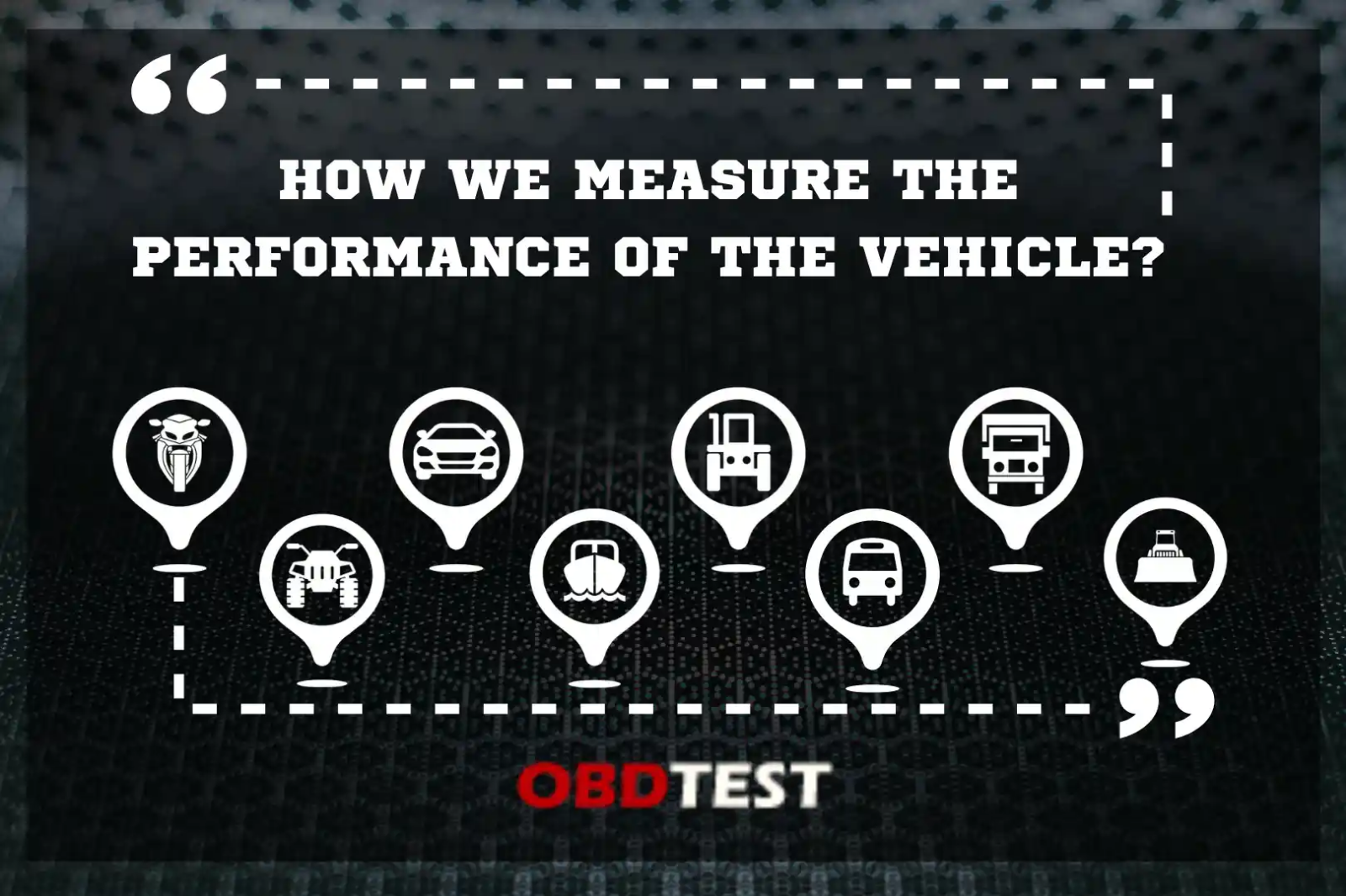 How we measure the performance of the vehicle?