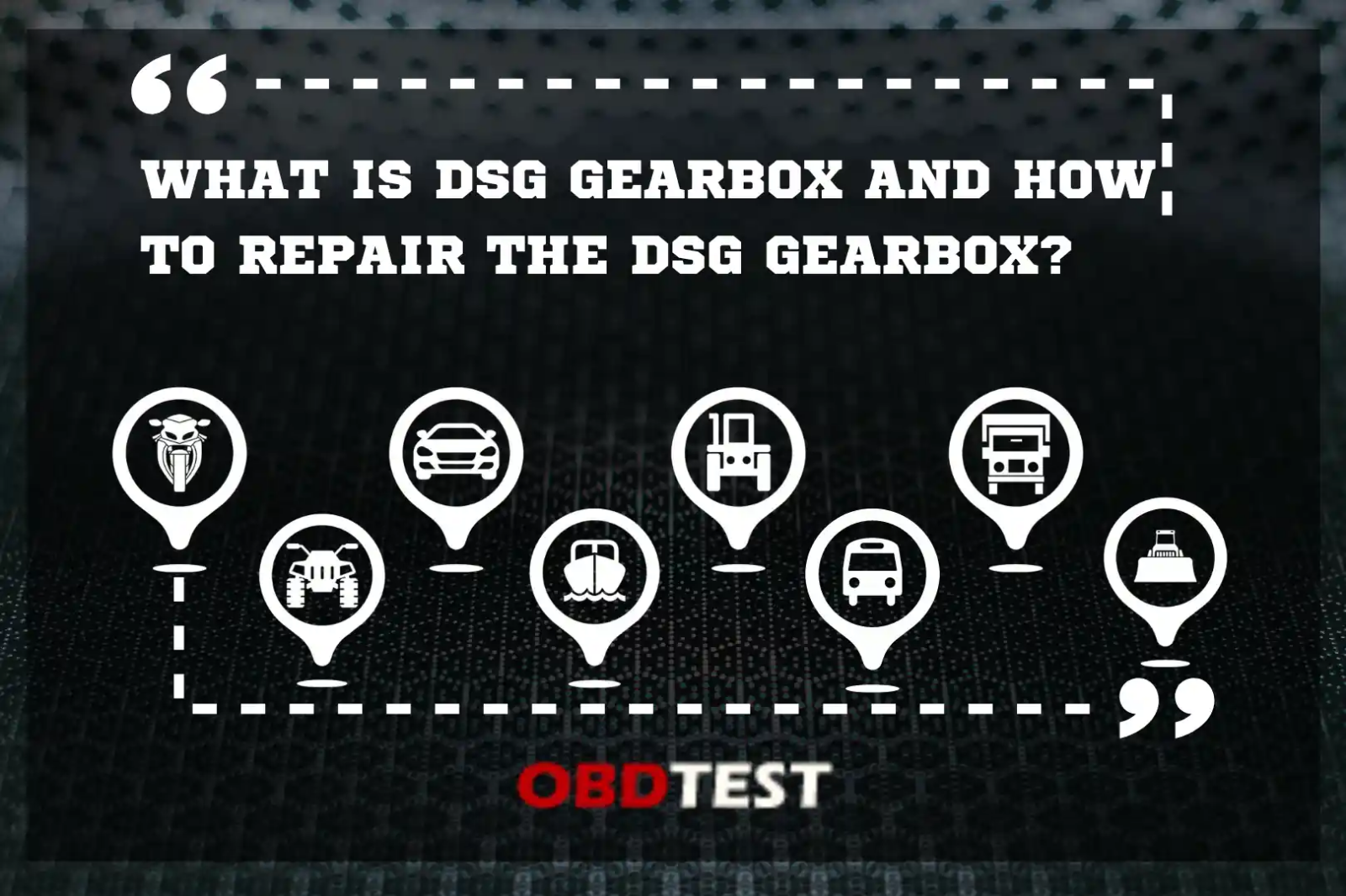 What is DSG Test Device and how to repair the DSG?