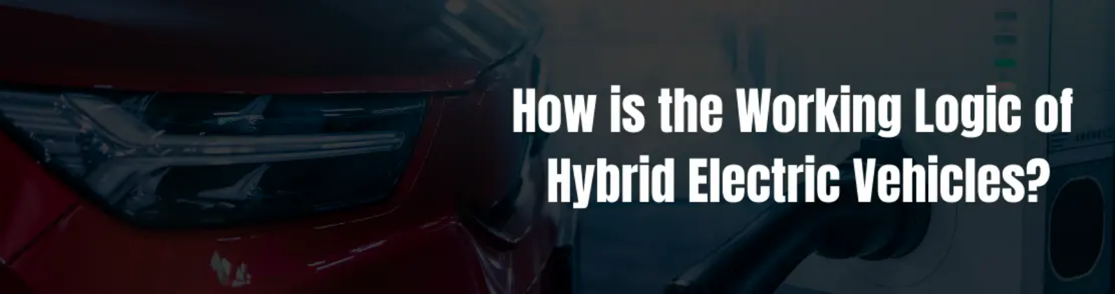 How do hybrid electric vehicles work?