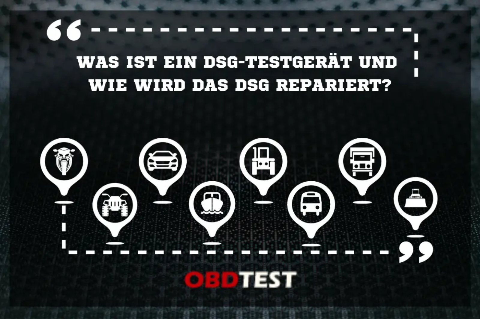 Was ist ein DSG-Testgerät und wie wird das DSG repariert?